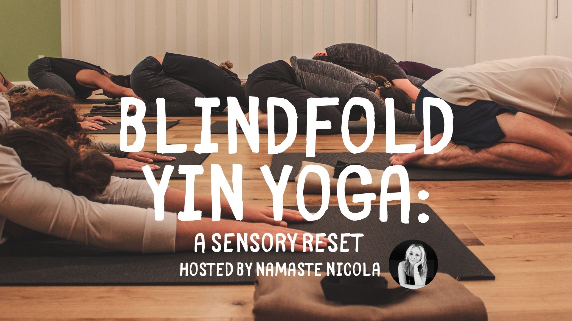 Blindfold Yin Yoga: A Sensory Rest